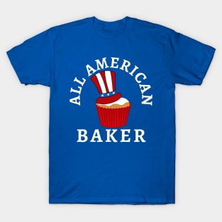 ALL AMERICAN BAKER PATRIOTIC 4TH OF JULY USA CUPCAKE BAKING T-Shirt